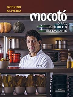 Mocotó: O pai, o filho e o restaurante, do autor Rodrigo Oliveira