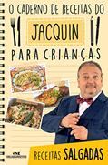 Ler O caderno de receitas do Jacquin para crianças: Receitas salgadas, do autor Erick Jacquin Ler O caderno de receitas do Jacquin para crianças: Receitas salgadas, do autor Erick Jacquin