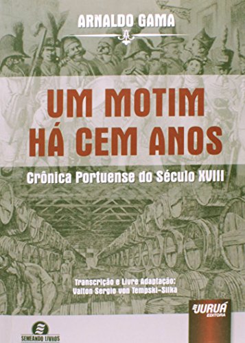 Um motim há cem anos: crônica portuense do século XVIII, do autor Arnaldo Gama