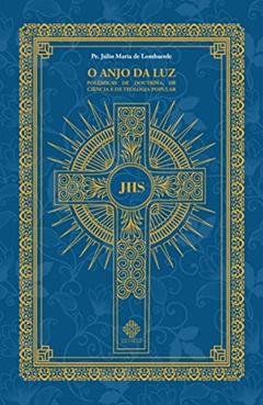 O Anjo Da Luz, do autor Pe. Júlio Maria De Lombaerde