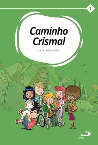 Ler Caminho Crismal: Volume I - Catequizando, do autor Diocese de Caçador Ler Caminho Crismal: Volume I - Catequizando, do autor Diocese de Caçador