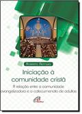 Ler Iniciação Á Comunidade Cristã. A Relação Entre a Comunidade Evangelizadora e o Catecumenato, do autor Roberto Nentwing Ler Iniciação Á Comunidade Cristã. A Relação Entre a Comunidade Evangelizadora e o Catecumenato, do autor Roberto Nentwing