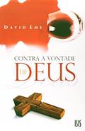 Ler Contra Vontade de Deus, do autor David Eme