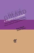 Ler O Trágico e a Piedade, do autor René Girard; Serres Michel