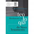 Ler Fundamentos da Teologia do Novo Testamento, do autor Marcos Mendes Granconato