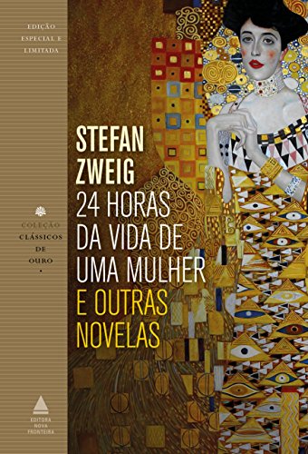 Ler 24 horas da vida de uma mulher e outras novelas (Coleção Clássicos de Ouro), do autor Stefan Zweig