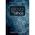 Ler Eleva teus olhos - Luxo: 365 estudos para líderes, do autor Christopher Shaw