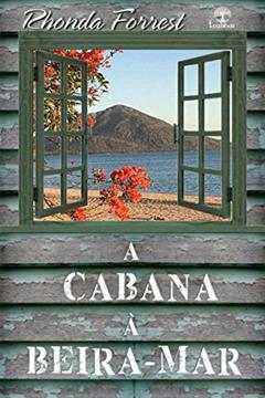 A Cabana a Beira Mar, do autor Rhonda Forrest
