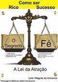 Ler COMO SER RICO E SUCESSO - O SEGREDO É IGUAL A FÉ: COMO SER RICO E SUCESSO - O SEGREDO É IGUAL A FÉ, PROSPERIDADE, ENRIQUECER, RICO, CRESCIMENTO PROFISSIONAL, do autor ÉDER OLIVEIRA COELHO