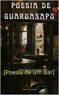 Ler POESIA DE GUARDANAPO: [Poesia de um Bar] (Agreste Místico Livro 12), do autor Iram F. R. "Bradock"