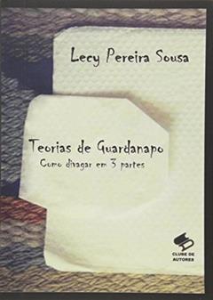 Teorias de Guardanapo, do autor Lecy Pereira Sousa