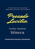 Ler Prezado Lucilio,, do autor Lucius Annaeus Sêneca