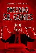 Ler Prezado Sr. Gomes, do autor Danilo Moreira