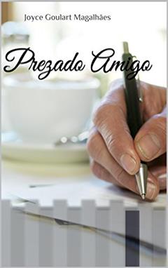 Prezado Amigo, do autor Joyce Goulart Magalhães