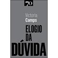 Ler Elogio da Dúvida, do autor Victoria Camps