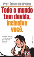 Ler Todo o Mundo tem Dúvida, Inclusive Você, do autor Édison De Oliveira Ler Todo o Mundo tem Dúvida, Inclusive Você, do autor Édison De Oliveira