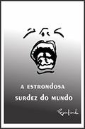Ler a estrondosa surdez do mundo, do autor Rogerlando Cavalcante Ler a estrondosa surdez do mundo, do autor Rogerlando Cavalcante