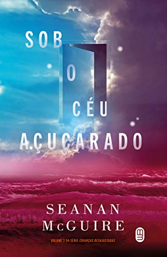 Ler Sob o Céu Açucarado, do autor Seanan McGuire