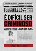 Ler É Difícil Ser Criminoso Quando Todos Sabem Seu Nome, do autor Lucas Gomes Dias Ler É Difícil Ser Criminoso Quando Todos Sabem Seu Nome, do autor Lucas Gomes Dias