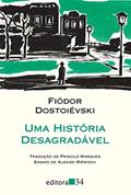 Ler Uma história desagradável, do autor Fiódor Dostoiévski Ler Uma história desagradável, do autor Fiódor Dostoiévski