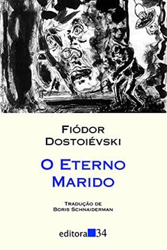 O eterno marido, do autor Fiódor Dostoiévski