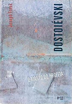 Dostoievski - o Manto do Profeta (1871-1881), do autor Joseph Frank