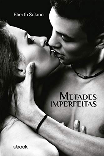 Ler Metades Imperfeitas, do autor Eberth Solano