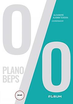 Plano BEPS, do autor Adriana Sanjinés Méndez; Alessandra M. Brandão Teixeira; Alexandre Alkmim Teixeira; Ana Isabel Taveras Lois; Bárbara Melo Carnei