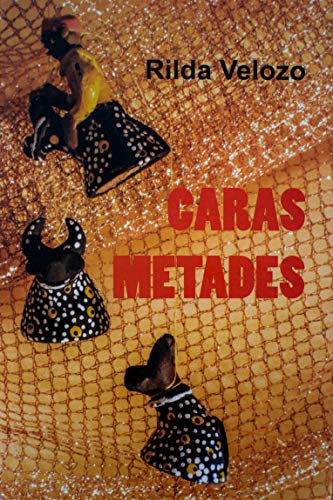Ler Caras Metades, do autor Rilda Velozo