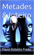 Ler Metades & Inteiro, do autor Flávio Roberto Fredo