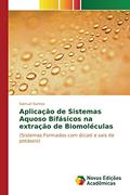 Ler Aplicação de Sistemas Aquoso Bifásicos na extração de Biomoléculas: (Sistemas Formados com álcool e sais de potássio), do autor Santos Samuel Ler Aplicação de Sistemas Aquoso Bifásicos na extração de Biomoléculas: (Sistemas Formados com álcool e sais de potássio), do autor Santos Samuel