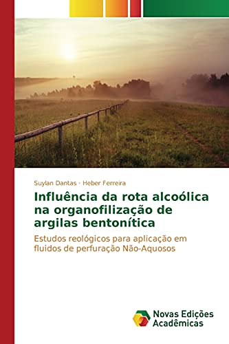 Ler Influência da rota alcoólica na organofilização de argilas bentonítica: Estudos reológicos para aplicação em fluidos de perfuração Não-Aquosos, do autor Dantas Suylan; Ferreira Heber
