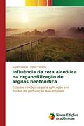Ler Influência da rota alcoólica na organofilização de argilas bentonítica: Estudos reológicos para aplicação em fluidos de perfuração Não-Aquosos, do autor Dantas Suylan; Ferreira Heber