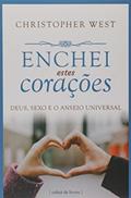 Ler Enchei Estes Corações, do autor Christopher West