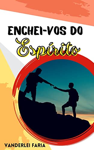 Ler ENCHEI-VOS DO ESPÍRITO, do autor VANDERLEI FARIA