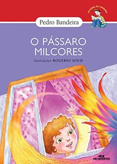 O Pássaro Milcores, do autor Pedro Bandeira