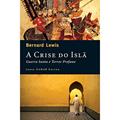 Ler A crise do Islã: Guerra santa e terror profano, do autor Bernard Lewis