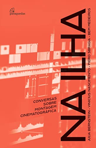 Ler Na Ilha: Conversas sobre montagem cinematográfica, do autor Julia Bernstein; Vinicius Nascimento; Piero Sbragia; Bem Medeiros