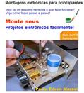 Ler MONTE SEU PROJETO ELETRÔNICO FACILMENTE!: MONTAGENS ELETRÔNICAS PARA PRINCIPIANTES - VIU UM ESQUEMA NA REVISTA E QUER MONTAR? Mais de 150 ilustrações!, do autor Paulo Edson Mazzei Ler MONTE SEU PROJETO ELETRÔNICO FACILMENTE!: MONTAGENS ELETRÔNICAS PARA PRINCIPIANTES - VIU UM ESQUEMA NA REVISTA E QUER MONTAR? Mais de 150 ilustrações!, do autor Paulo Edson Mazzei
