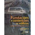 Ler Fundações e Contenções de Edifícios. Qualidade Total na Gestão do Projeto e Execução, do autor Ivan Joppert Jr.