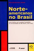 Ler Norte-americanos no Brasil: uma História da Fundação Rockefeller na Universidade de São Paulo (1934-1952), do autor Maria Gabriela S. M. C. Marinho