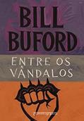 Ler Entre os Vândalos, do autor Bill Buford