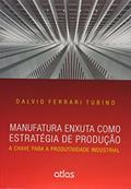 Ler Manufatura Enxuta Como Estratégia De Produção: A Chave Para A Produtividade Industrial, do autor Atlas Ler Manufatura Enxuta Como Estratégia De Produção: A Chave Para A Produtividade Industrial, do autor Atlas