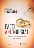 Ler Pacto Antenupcial - Limites Da Customização Matrimonial - 2ª Edição (2024), do autor Luciano Figueiredo Ler Pacto Antenupcial - Limites Da Customização Matrimonial - 2ª Edição (2024), do autor Luciano Figueiredo