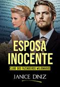 Ler Esposa Inocente: Clube dos Fazendeiros Milionários, do autor Janice Diniz Ler Esposa Inocente: Clube dos Fazendeiros Milionários, do autor Janice Diniz