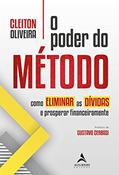 Ler O Poder do Método: Como Eliminar as Dívidas e Prosperar Financeiramente, do autor Cleiton Oliveira Ler O Poder do Método: Como Eliminar as Dívidas e Prosperar Financeiramente, do autor Cleiton Oliveira