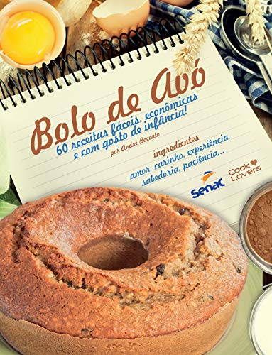 Ler Bolo de avó : 60 receitas fáceis, econômicas e com gosto de infância!, do autor André Boccato Ler Bolo de avó : 60 receitas fáceis, econômicas e com gosto de infância!, do autor André Boccato