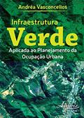 Ler Infraestrutura Verde Aplicada ao Planejamento da Ocupação Urbana, do autor Andréa Vasconcellos Ler Infraestrutura Verde Aplicada ao Planejamento da Ocupação Urbana, do autor Andréa Vasconcellos