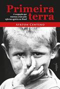 Ler Primeira terra: a ocupação que retomou a luta pela reforma agrária no Brasil, do autor Ayrton Centeno Ler Primeira terra: a ocupação que retomou a luta pela reforma agrária no Brasil, do autor Ayrton Centeno