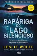 Ler A Rapariga do Lago Silencioso, do autor Leslie Wolfe Ler A Rapariga do Lago Silencioso, do autor Leslie Wolfe
